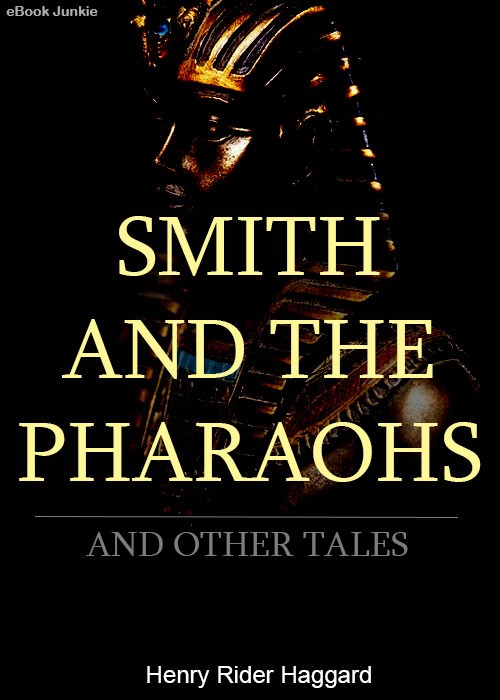 Smith And The Pharaohs And Other Tales